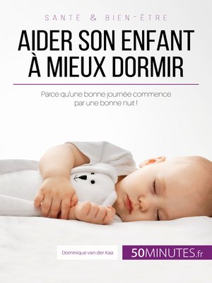 cover image of Aider son enfant à mieux dormir--Première partie